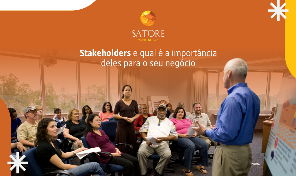 Stakeholders e qual é a importância deles para o seu negócio